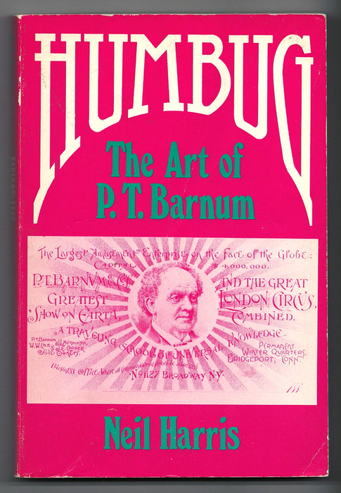 Humbug: The Art of P.T. Barnum by Neil Harris