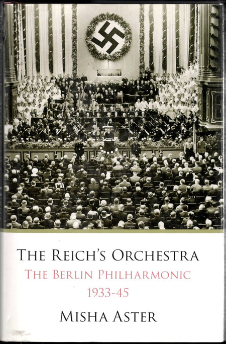 The Reich's Orchestra by Misha Aster