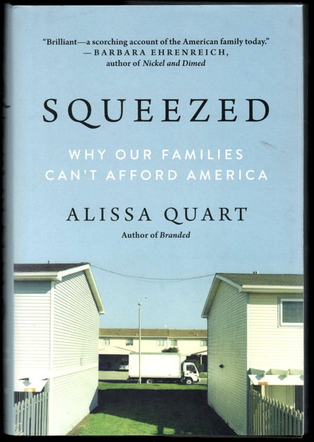 Squeezed: Why Our Families Can't Afford America by Alissa Quart