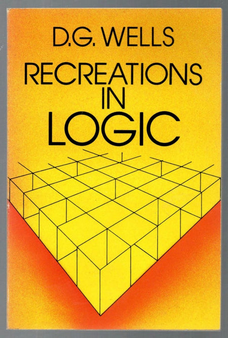 Recreations in Logic by David G. Wells