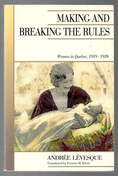 Making and Breaking the Rules by Andrée Lévesque