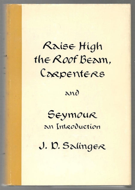 Raise High the Roof Beam, Carpenters and Seymour, an Introduction by J. D. Salinger