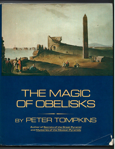 The Magic of Obelisks by Peter Tompkins