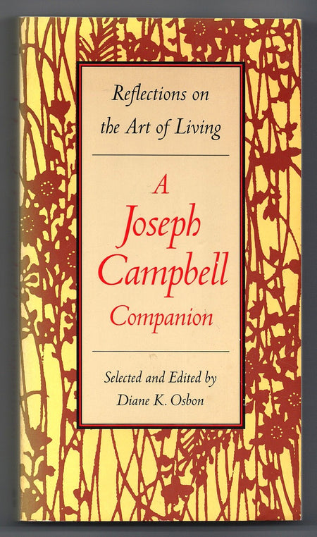 A Joseph Campbell Companion: Reflections on the Art of Living edited by Diane K. Osbon