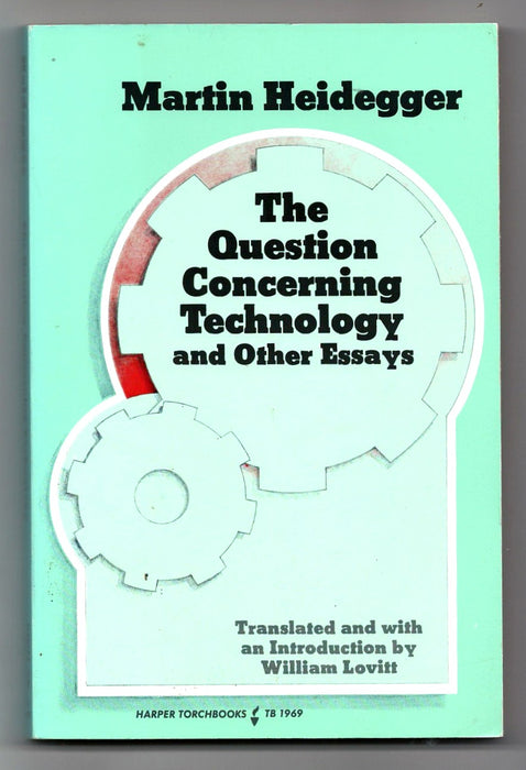 The Question Concerning Technology and Other Essays by Martin Heidegger