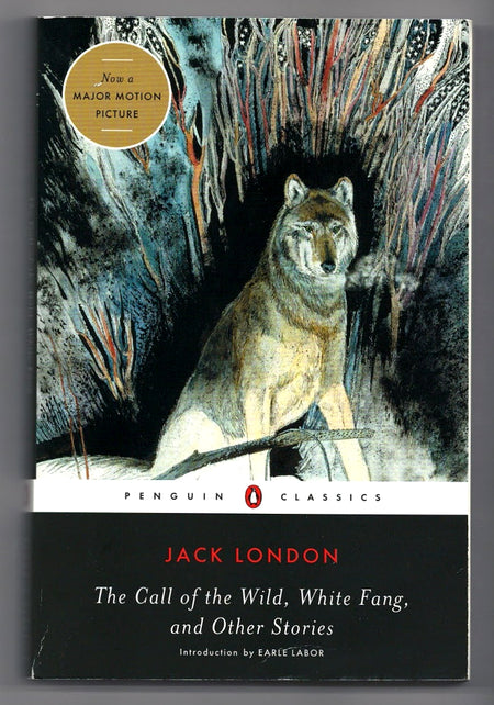 The Call of the Wild, White Fang, and Other Stories by Jack London