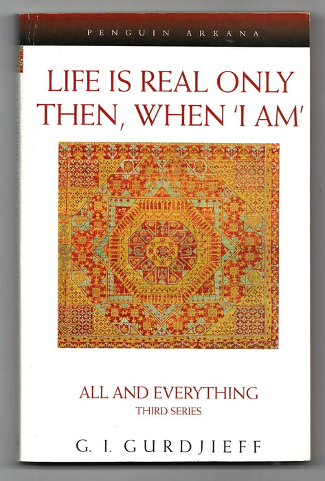 Life is Real Only Then, When 'I Am' by G.I. Gurdjieff