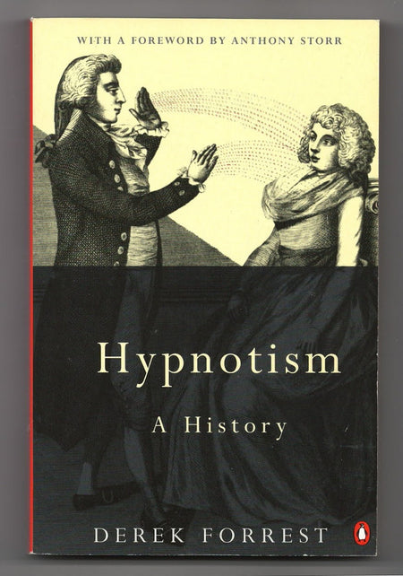 Hypnotism: A History by Derek Forrest