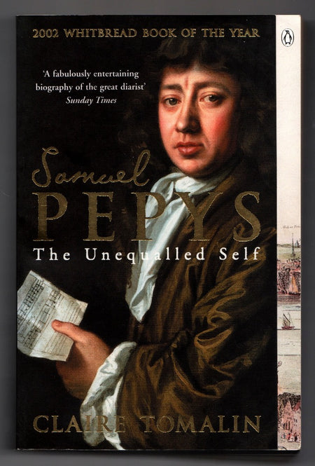 Samuel Pepys: The Unequalled Self by Claire Tomalin