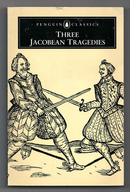 Three Jacobean Tragedies: The White Devil / The Revenger's Tragedy / The Changeling