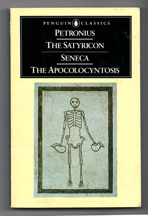 The Satyricon by Petronius and The Apocolocyntosis by Seneca