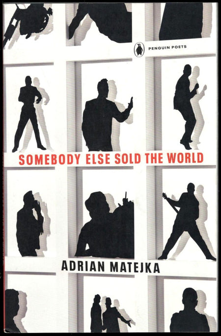 Somebody Else Sold the World by Adrian Matejka
