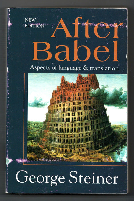 After Babel: Aspects of Language and Translation by George Steiner