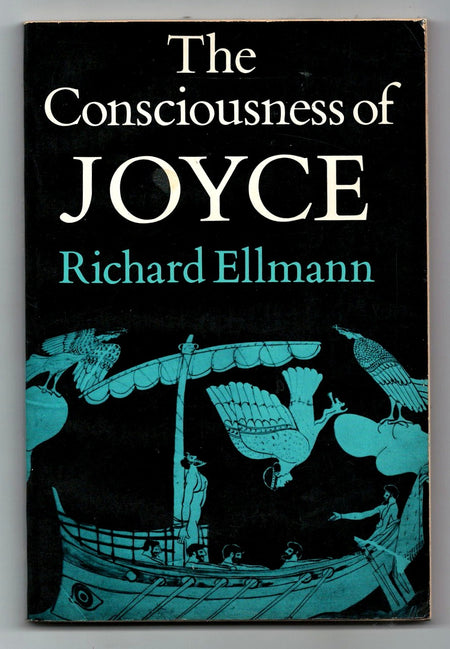 The Consciousness of Joyce by Richard Ellmann