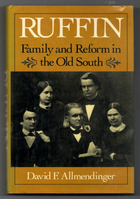 Ruffin: Family and Reform in the Old South by David F. Allmendinger Jr.