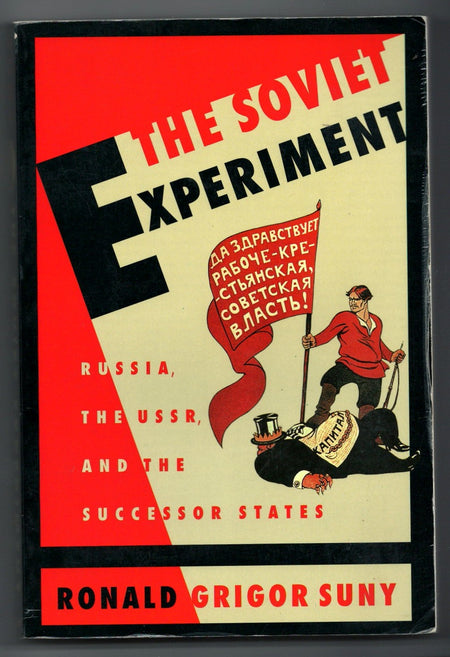 The Soviet Experiment: Russia, the USSR, and the Successor States by Ronald Grigor Suny