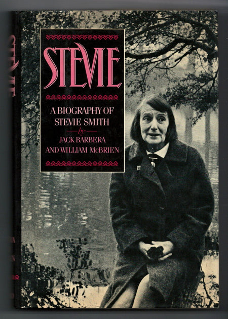 Stevie: A Biography of Stevie Smith by Jack Barbera and William McBrien