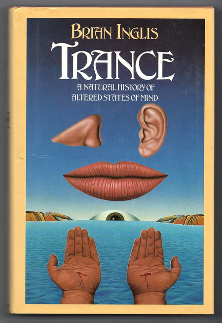 Trance: A Natural History of Altered States of Mind by Brian Inglis