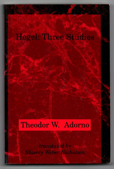 Hegel: Three Studies by Theodor W. Adorno