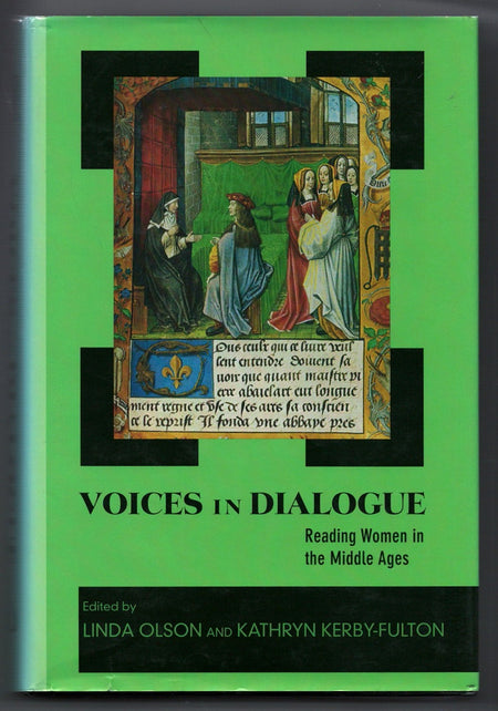 Voices in Dialogue: Reading Women in the Middle Ages edited by Linda Olson and Kathryn Kerby-Fulton