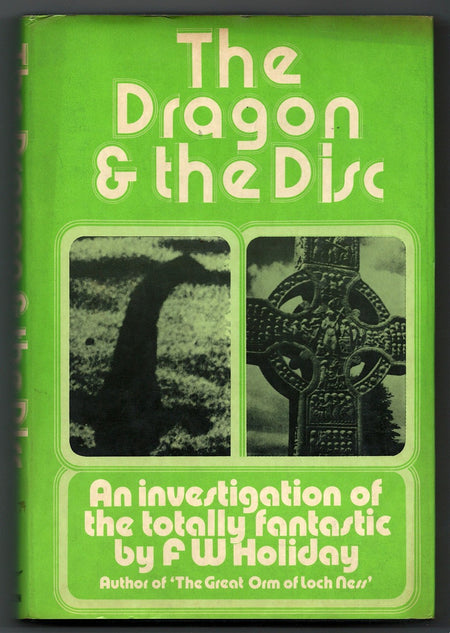 The Dragon and the Disc: An Investigation into the Totally Fantastic by Frederick William Holiday