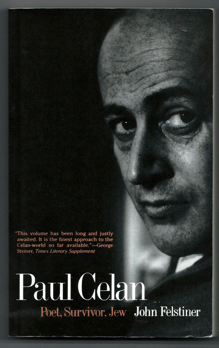 Paul Celan: Poet, Survivor, Jew by John Felstiner