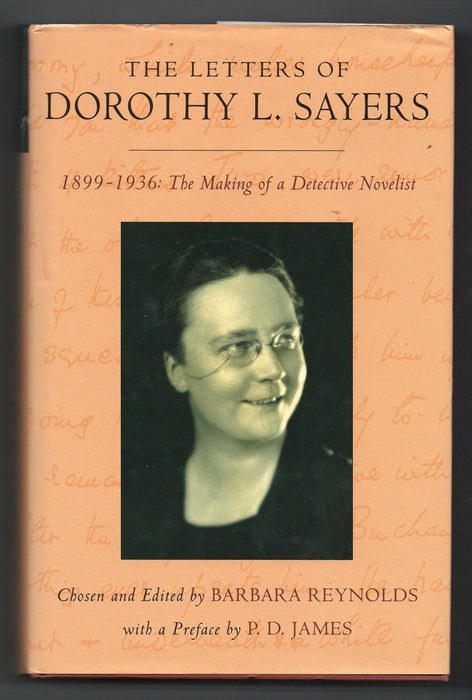 The Letters of Dorothy L. Sayers 1899-1936: The Making of a Detective Novelist edited by Barbara Reynolds