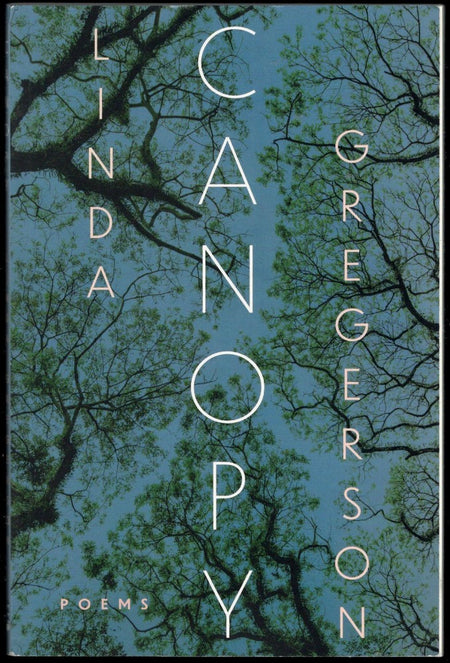 Canopy: Poems by Linda Gregerson