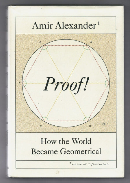 Proof! How the World Became Geometrical by Amir Alexander