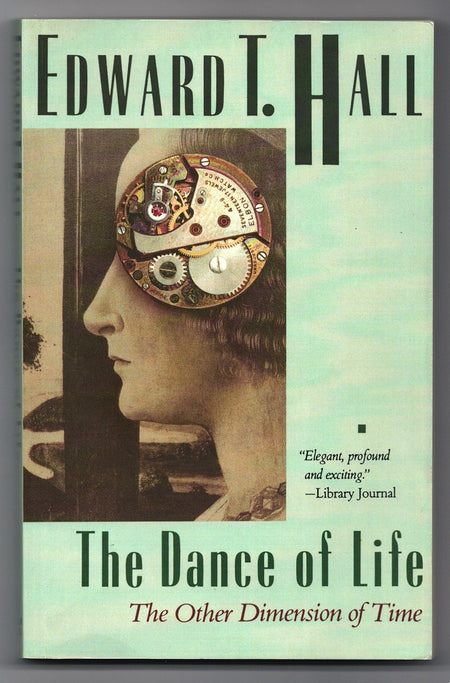 The Dance of Life: The Other Dimension of Time by Edward T. Hall