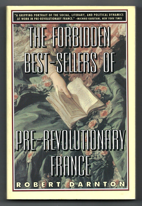 The Forbidden Best-Sellers of Pre-Revolutionary France by Robert Darnton