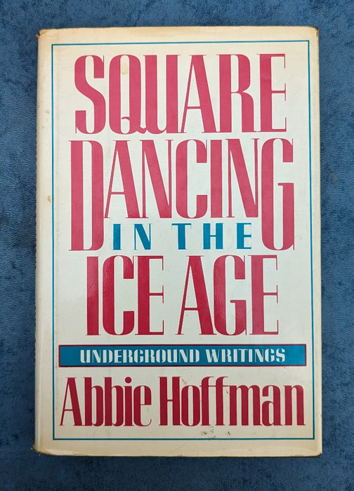 Square Dancing in the Ice Age by Abbie Hoffman