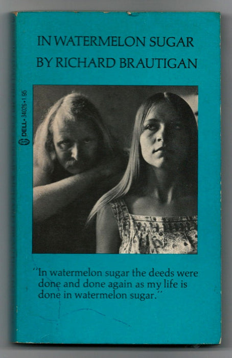 In Watermelon Sugar by Richard Brautigan