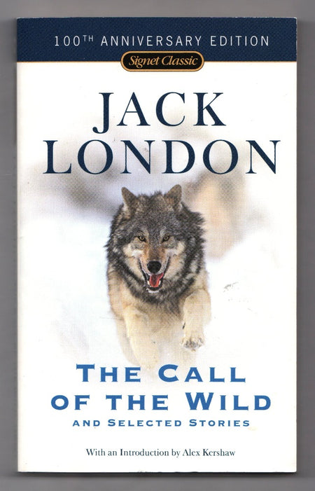 The Call of the Wild and Selected Stories by Jack London