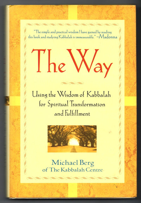 The Way: Using the Wisdom of Kabbalah for Spiritual Transformation and Fulfillment by Michael Berg