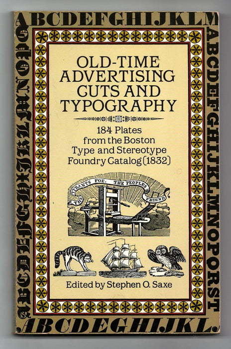 Old-Time Advertising Cuts and Typography: 184 Plates from the Boston Type and Stereotype Foundry Catalog edited by Stephen O. Saxe