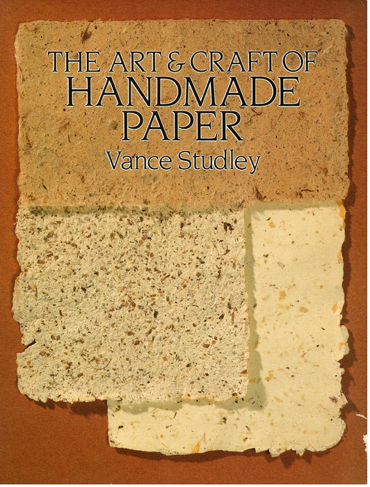 The Art & Craft of Handmade Paper by Vance Studley