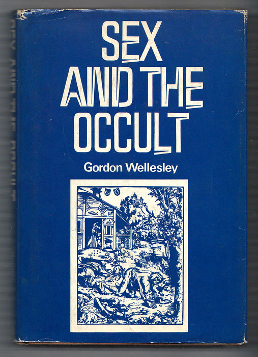 Sex and the Occult by Gordon Wellesley