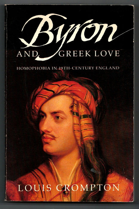 Byron and Greek Love by Louis Crompton