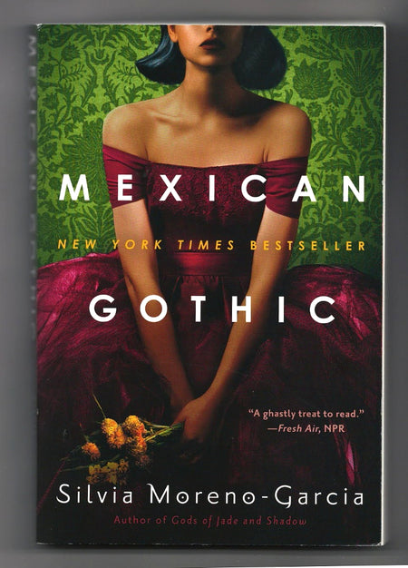 Mexican Gothic by Silvia Moreno-Garcia