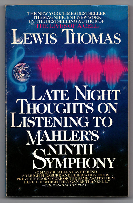 Late Night Thoughts on Listening to Mahler's Ninth Symphony by Lewis Thomas
