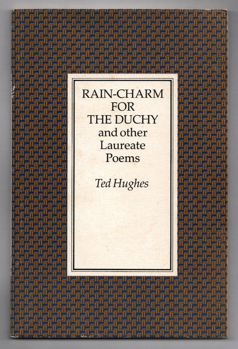 Rain-Charm for the Duchy and Other Laureate Poems by Ted Hughes