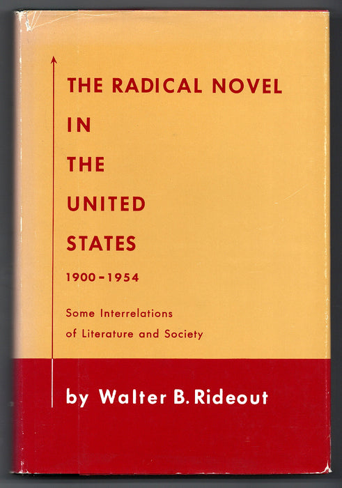 The Radical Novel in the United States, 1900-1954 by Walter B. Rideout