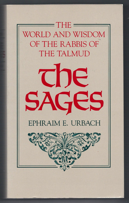 The Sages: The World and Wisdom of the Rabbis of the Talmud by Ephraim E. Urbach