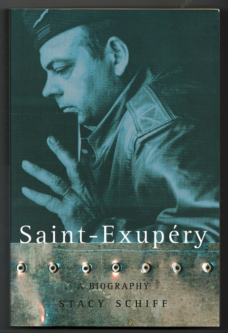 Saint Exupery: A Biography by Stacy Schiff