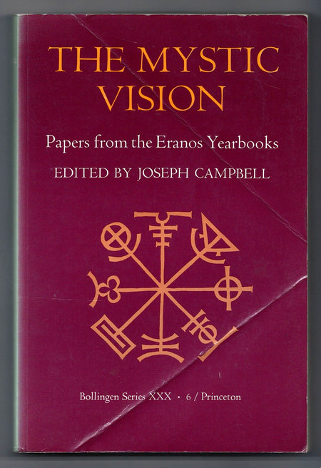 The Mystic Vision: Papers from the Eranos Yearbooks, Vol. 6 edited by Joseph Campbell