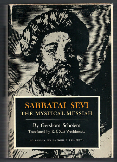 Sabbatai Ṣevi: The Mystical Messiah, 1626-1676 by Gershom Scholem