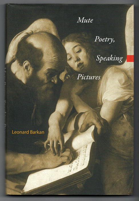 Mute Poetry, Speaking Pictures by Leonard Barkan