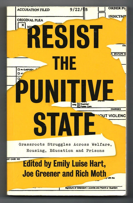 Resist the Punitive State: Grassroots Struggles Across Welfare, Housing, Education and Prisons edited by Emily Luise Hart, Joe Greener and Rich Moth