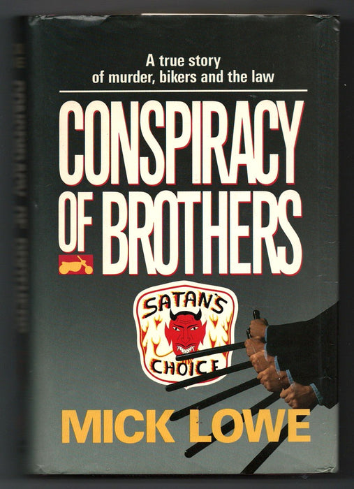 Conspiracy of Brothers: A True Story of Murder, Bikers and the Law by Mick Lowe